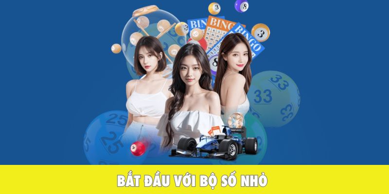 Bắt đầu với những bộ số nhỏ