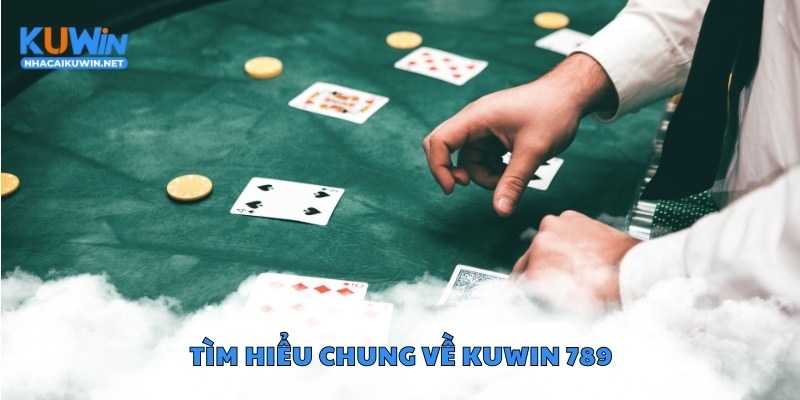Tìm hiểu chung về Kuwin 789